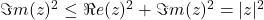 Rendered by QuickLaTeX.com \Im m(z)^2\le \Re e(z)^2+\Im m(z)^2=|z|^2
