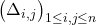 Rendered by QuickLaTeX.com \big(\Delta_{i,j}\big)_{1\leq i,j\leq n}