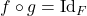 Rendered by QuickLaTeX.com f \circ g = \text{Id}_F