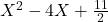Rendered by QuickLaTeX.com X^2-4X+\frac{11}{2}