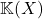 Rendered by QuickLaTeX.com \mathbb{K}(X)