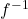 Rendered by QuickLaTeX.com f^{-1}