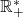 Rendered by QuickLaTeX.com \mathbb{R}_+^*