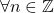 Rendered by QuickLaTeX.com \forall n\in\mathbb{Z}