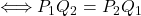 Rendered by QuickLaTeX.com \Longleftrightarrow P_1Q_2 = P_2Q_1