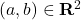 Rendered by QuickLaTeX.com (a,b)\in\mathbf{R}^2