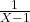 Rendered by QuickLaTeX.com \frac{1}{X-1}
