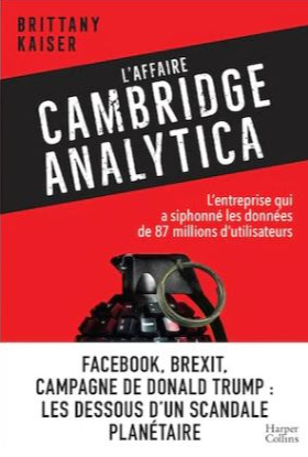 PremiĂšre de couverture du livre L'Affaire Cambridge Analytica de Brittany Kaiser