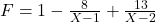 F = 1 - \frac{8}{X-1} + \frac{13}{X-2}