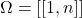 \Omega = [[1 , n]]