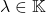 \lambda \in \mathbb{K}