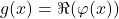 g(x)= \Re(\varphi(x))