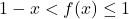 1-x < f(x) \leq  1