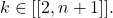 k \in [[2 , n + 1]].