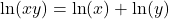 \ln(xy)=\ln(x)+\ln(y)