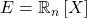 E = \mathbb{R}_n \left[ X \right]