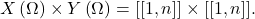 \[X \left( \Omega \right) \times Y \left( \Omega \right) =  [[1, n]] \times [[1, n]].\]