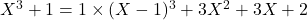 X^3+1 =1\times(X-1)^3+3X^2+3X+2