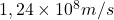 1,24\times10^8 m/s