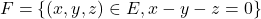 F = \{(x,y,z) \in E, x-y-z = 0\}