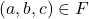 (a,b,c)\in F