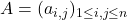 A=(a_{i,j})_{1\leq i,j\leq n}