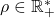 \rho\in\mathbb{R}_+^*