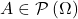 A \in \mathcal P \left( \Omega \right)