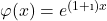 \varphi(x)= e^{(1+\i) x}