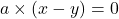 a\times(x-y)=0