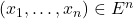 \left( x_1, \dotsc, x_n \right) \in E^n