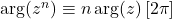 \arg(z^n)\equiv n\arg(z)\,[2\pi]