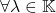 \forall \lambda \in \mathbb{K}