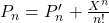 P_n = P_n' + \frac {X^n}{n!}