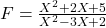 F = \frac{X^2+2X+5}{X^2 - 3X + 2}