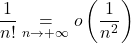 \dfrac{1}{n!}  \underset{n \to + \infty}{=} o \left( \dfrac{1}{n^2} \right)