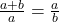 \frac{a+b}{a}=\frac{a}{b}