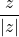 \dfrac{z}{|z|}