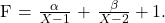 \[ $F = $\frac{\alpha}{X-1} $ + $\frac{\beta}{X-2} + 1$. \]