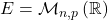 E = \mathcal M_{n,p} \left( \mathbb{R} \right)