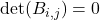 \mathrm{det}(B_{i,j})=0