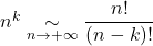 n^k \underset{n \to + \infty}{\sim} \dfrac{n!}{\left( n -  k \right)!}