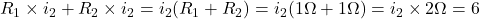 R_1\times{i_2}+R_2\times{i_2}=i_2(R_1+R_2)=i_2(1\Omega+1\Omega)=i_2\times2\Omega=6