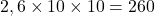 2,6\times10\times10=260