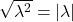 \sqrt{\lambda^2} = \left| \lambda \right|