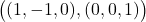 \big((1,-1,0),(0,0,1)\big)