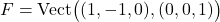 F=\mathrm{Vect}\big((1,-1,0),(0,0,1)\big)