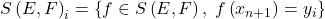 S \left( E , F \right)_i = \left\{ f \in S \left( E, F \right) , \; f \left( x_{n+1} \right) = y_i \right\}