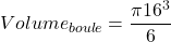 Volume_{boule}=\dfrac{\pi16^3}{6}