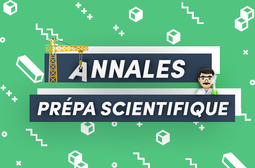 Les annales des prépas scientifiques pour intégrer l’école d’ingé de tes rêves 